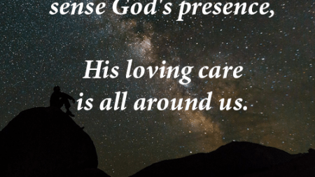 even-when-we-dont-sense-gods-presence-his-loving-care-is-all-around-us