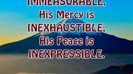 gods-grace-is-immeasurable-his-mercy-is-inexhaustible-his-peace-is-inexpressible