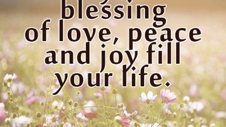 may-the-blessing-of-love-peace-and-joy-fill-your-life