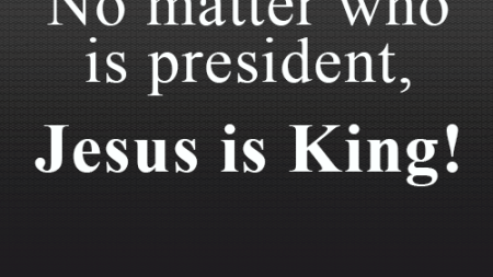 no-matter-president-jesus-king