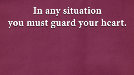 situation-must-guard-heart