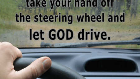 sometimes-gotta-take-hand-off-steering-wheel-let-god-drive