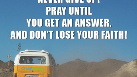 never-give-pray-get-answer-dont-lose-faith