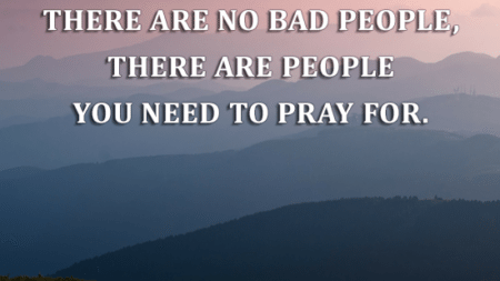 no-bad-people-people-need-pray