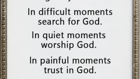 happy-moments-glorify-god-difficult-moments-search-god-quiet-moments-worship-god-painful-moments-trust-god